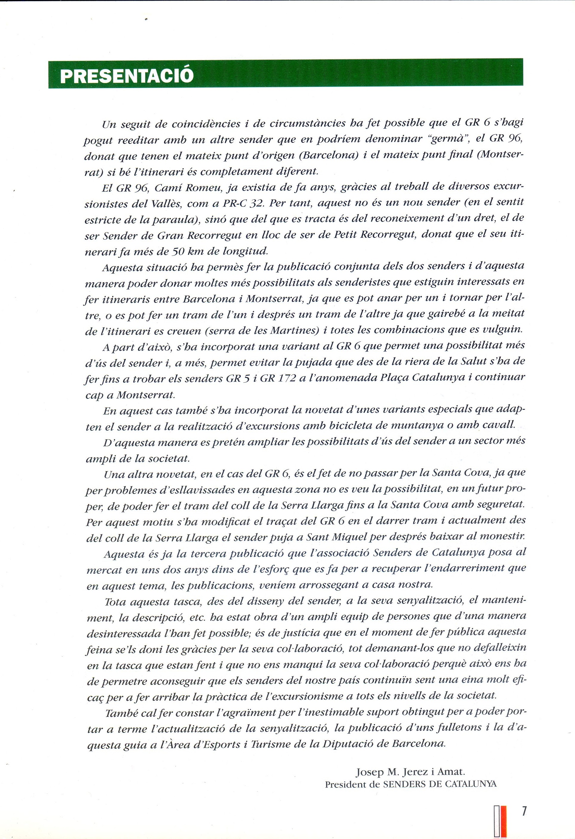 GR 6 Barcelona (Horta) - Montserrat Variant GR 6-1 (Colònia Sedó - GR 6) Variants especials : GR 96 : Barcelona (Vallvidrera) - Montserrat -Camí Romeu- Variants especials - Miniatura 4